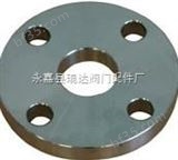 DN20-DN2400温州永嘉不锈钢平焊法兰厂家